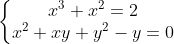 Préparation à la première SM (La logique) - Page 2 Gif.download?\left\{\begin{matrix}&space;x^{3}+x^{2}=2&space;&&space;\\&space;x^{2}+xy+y^{2}-y=0&&space;\end{matrix}\right
